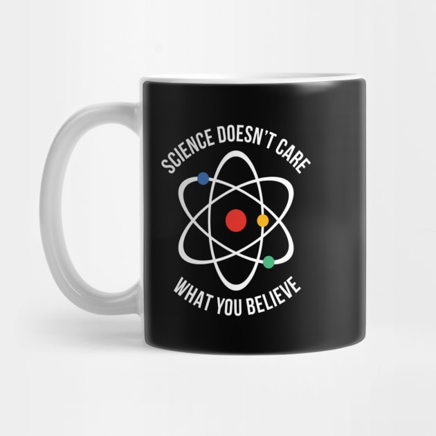 Atheist Science Doesn't Care What You Believe Tee by RedYolk